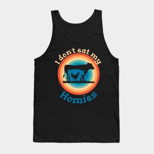 I dont eat my homies funny saying vegan vegan Tank Top